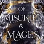Of Mischief and Mages